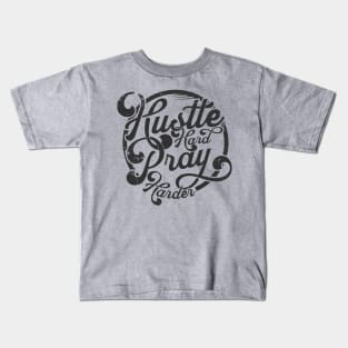 Hustle hard pray harder Kids T-Shirt